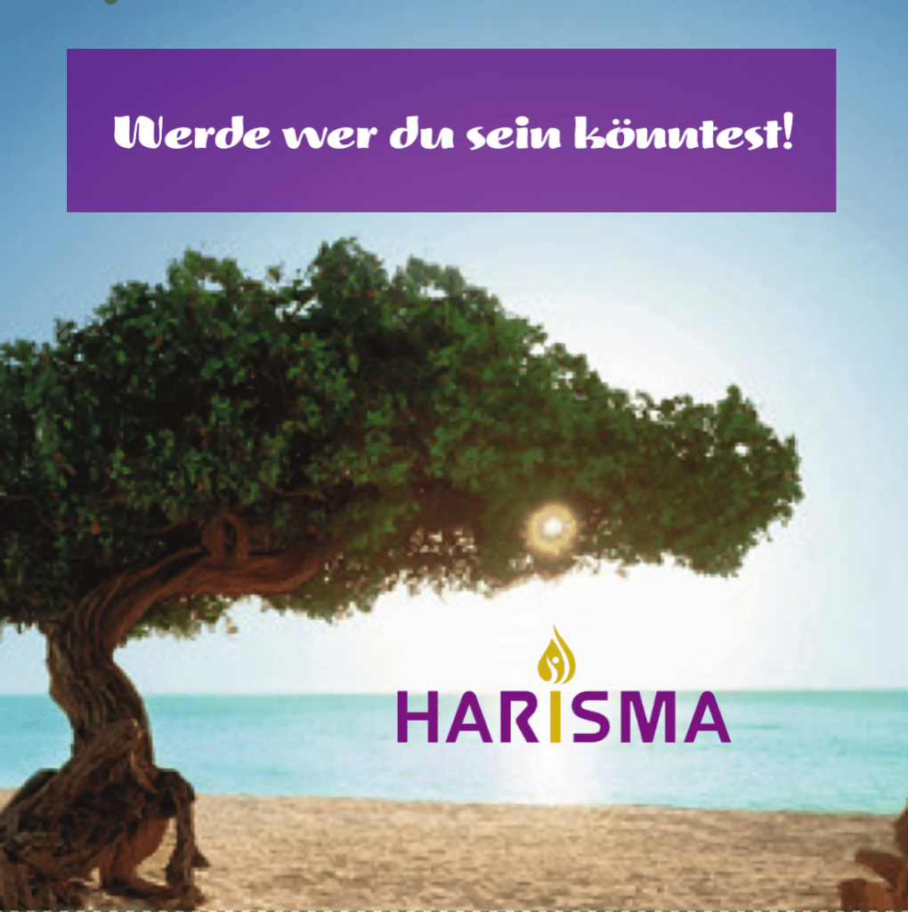Startseite - HARISMA -Werde das, was Du sein köntest!